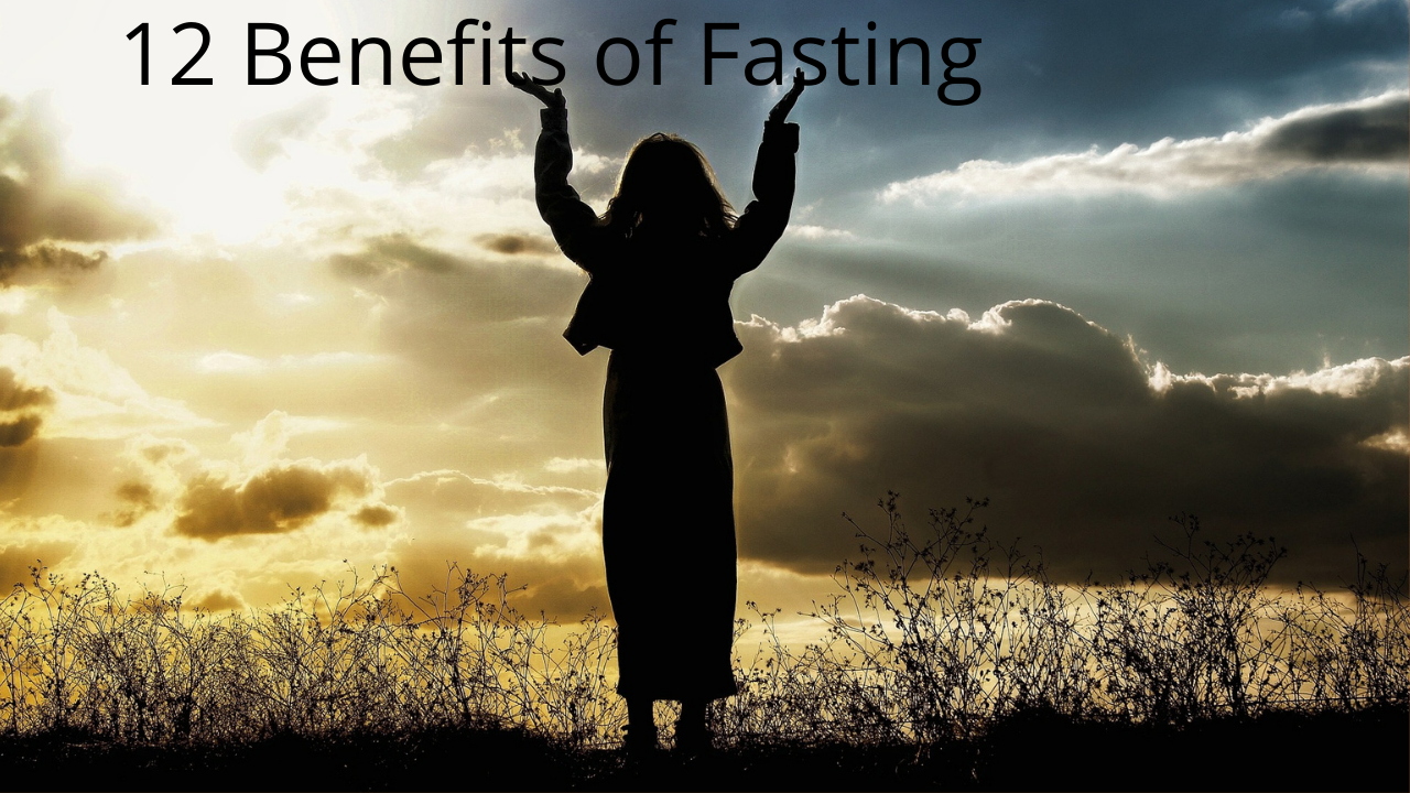 12 SPIRITUAL BENEFITS OF FASTING