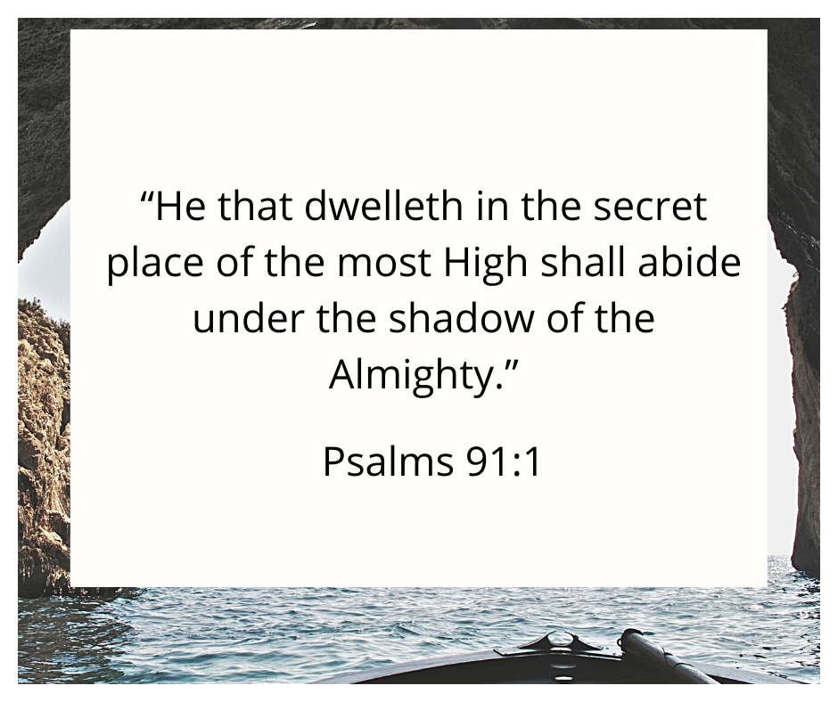 The Cave

Psalms 91:1
“He that dwelleth in the secret place of the most High shall abide under the shadow of the Almighty.”

